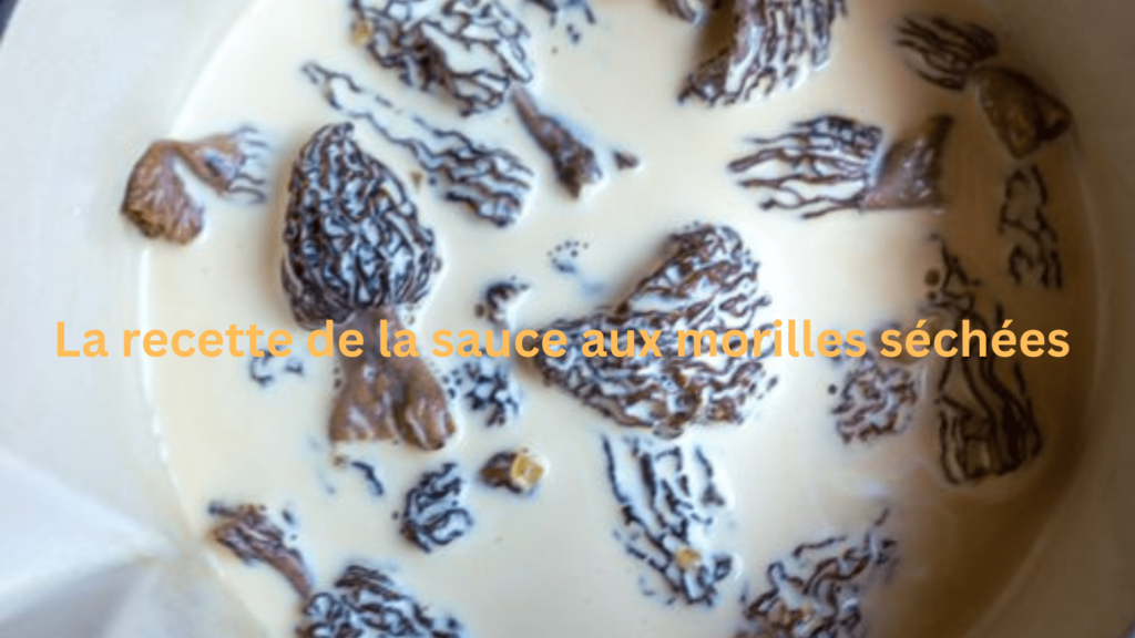 La recette de la sauce aux morilles séchées 